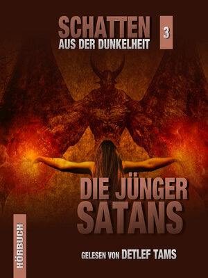 cover image of Die Jünger Satans--Schatten aus der Dunkelheit, Folge 3 (Ungekürzt)